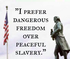 Freedom > Slavery
