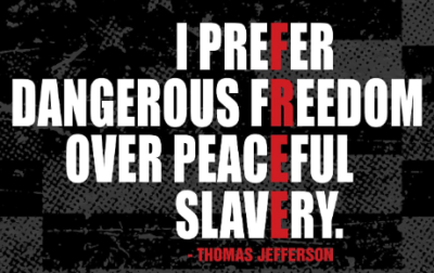 dangerous freedom over peaceful slavery